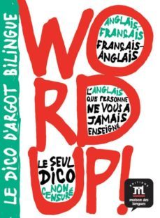 word up!: le dico d argot bilingue anglais-français et français- anglais-9782356850614