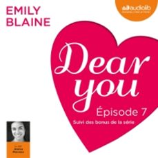 dear you - episode 7 (audiolibro)-emily blaine-9782367622514
