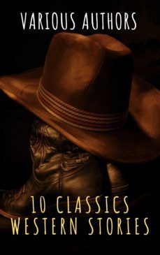 10 classics western stories (ebook)-the griffin classics-andy adams-frederic homer balch-9782380373714