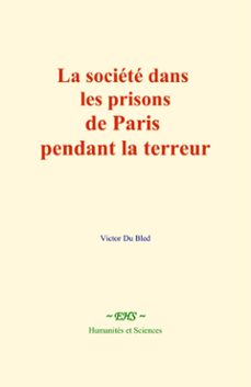la societe dans les prisons de paris pendant la terreur (ebook)-9782381113814