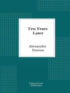 ten years later (ebook)-alexandre dumas-9782383836414