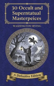 30 occult and supernatural masterpieces (ebook)-washington irving-9782387176714