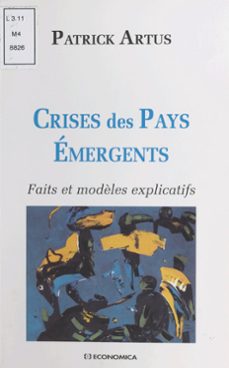 crises des pays emergents : faits et modèles explicatifs (ebook)-patrick artus-9782402130714