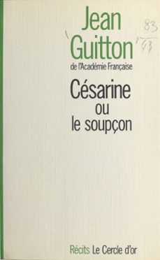 cesarine ou le soupçon (ebook)-jean guitton-9782402479714