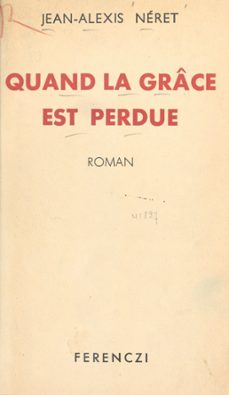 quand la grâce est perdue-jean-alexis néret-9782402530514