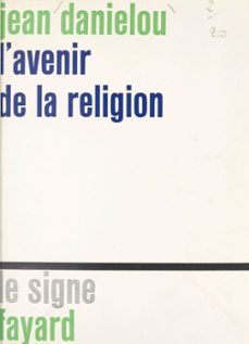 l'avenir de la religion (ebook)-jean danielou-9782706218514