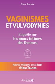 vaginismes et vulvodynies.  enquete sur les maux intimes des femmes (ebook)-claire romsée-9782716319614