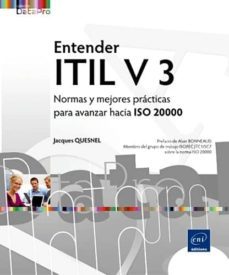 entender itil v3: normas y mejores practicas para avanzar hacia i so 20000-jacques quesnel-9782746058514