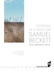 l'esthetique de la trace chez samuel beckett (ebook)-9782753557314