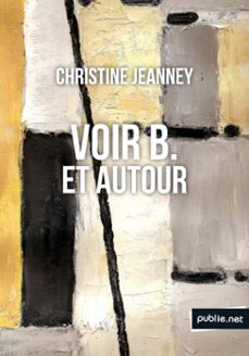 voir b. et autour (ebook)-christine jeanney-9782814552814