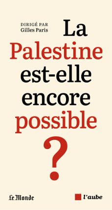 la palestine est-elle encore possible ? (ebook)-gilles paris-9782815968614