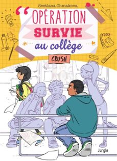 operation survie au collège - tome 3 - crush (ebook)-svetlana chmakova-9782822227414