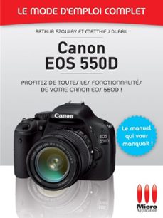 canon eos 550d - le mode d'emploi complet (ebook)-arthur azoulay-9782822409414