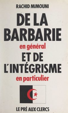 de la barbarie en general et de l'integrisme en particulier (ebook)-rachid mimouni-9782842285814