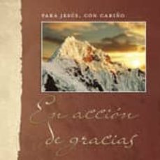 en accion de gracias: de jesus, con cariño-maria fontaine-9783037304914