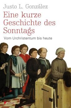 eine kurze geschichte des sonntags (ebook)-justo l. gonzalez-9783532600214