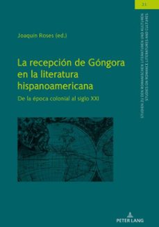 la recepcion de gongora en la literatura hispanoamericana (ebook)-9783631860014