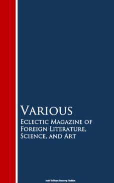 eclectic magazine of foreign literature, science, and art (ebook)-9783736415614