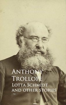 lotta schmidt and stories (ebook)-anthony trollope-9783736419414