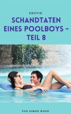schandtaten eines poolboys - teil 8 (ebook)-simon wood-9783744818414