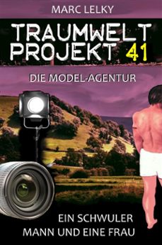 traumwelt-projekt 41  die model-agentur (ebook)-marc lelky-9783755481614