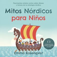 mitos nórdicos para niños: fascinantes relatos cortos sobre dioses y héroes de la mitología nórdica – contados de forma moderna y adaptada a los niños (audiolibro)-emma rosenqvist-9783757637514