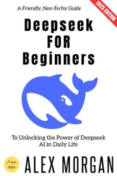 deepseek for beginners: (ebook)-alex morgan-9783819799914