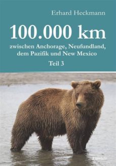 100.000 km zwischen anchorage, neufundland, dem pazifik und new mexico - teil 3 (ebook)-9783957446114