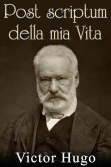 post scriptum della mia vita - pagine postume (ebook)-victor hugo-9786050385014