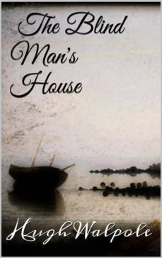 the blind man's house (ebook)-hugh walpole-9786050457414