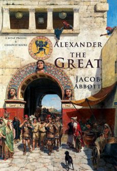 alexander the great (ebook)-jacob abbott-jacob abbott-9786059496414