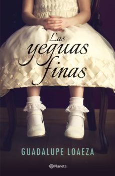 las yeguas finas (ebook)-guadalupe loaeza-9786070736414