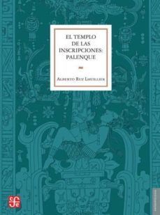 el templo de las inscripciones: palenque (2ª ed.)-9786071611314