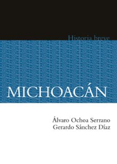 michoacan. historia breve (ebook)-álvaro ochoa serrano-gerardo sánchez díaz-9786071640314