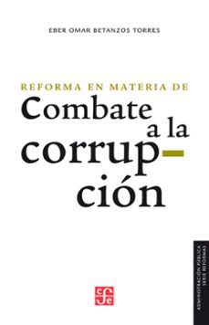 la reforma en materia de combate a la corrupcion (ebook)-eber omar betanzos torres-9786071654014