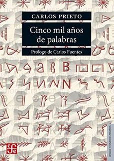 cinco mil años de palabras-carlos prieto-9786071655714