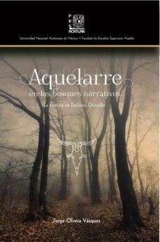 aquelarre en los bosques narrativos. la poetica de emilio gonzalez (ebook)-jorge olvera vázquez-9786073050814