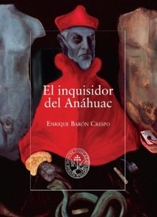 el inquisidor del anahuac (ebook)-enrique baron crespo-9786073069014