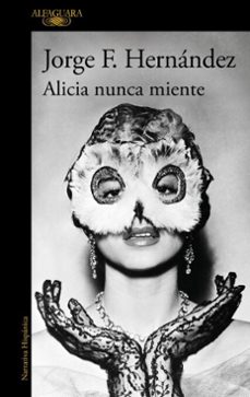 alicia nunca miente (ebook)-jorge f. hernández-9786073855914