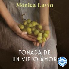 tonada de un viejo amor (audiolibro)-monica lavin-9786073904414