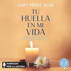 tu huella en mi vida (audiolibro)-gaby perez islas-9786073934114