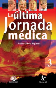 la ultima jornada medica (ebook)-rafael olivera figueroa-9786077414414