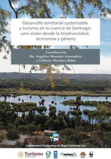 desarrollo territorial sustentable y turismo en la cuenca de santiago (ebook)-ma. angélica montaño armendáriz-gilberto martínez sidón-maria luisa maning castro-9786078925414