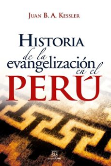 historia de la evangelizacion en el peru (ebook)-juan b. a. kessler-9786124252914
