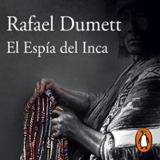 el espia del inca (audiolibro)-rafael dumett-9786125020314