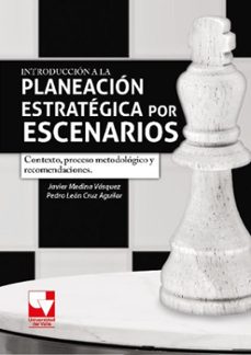 introducción a la planeación estratégica por escenarios (ebook)-javier medina vásquez-pedro león cruz aguilar-9786287566514
