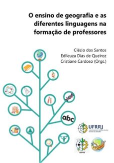 o ensino de geografia  e as diferentes linguagens  na formaço de professores (ebook)-edileuza dias de queiroz, cristiane cardoso (orgs.), clézio dos santos-9786500155914