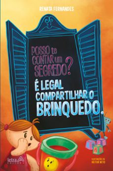 posso te contar um segredo? é legal compartilhar o brinquedo (ebook)-renata fernandes-9786500630114
