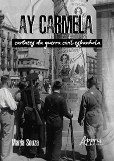ay carmela: cartazes da guerra civil espanhola (ebook)-maria souza-9786525052014