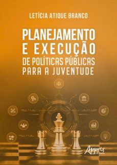 planejamento e execuço de politicas publicas para a juventude (ebook)-letícia atique branco-9786525074214